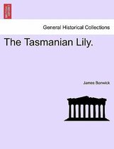 The Tasmanian Lily.