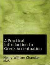 A Practical Introduction to Greek Accentuation