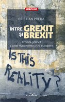 Headline - Între Grexit și Brexit. Cronica politică a celor mai recente crize europene
