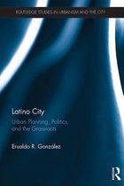 Routledge Studies in Urbanism and the City - Latino City