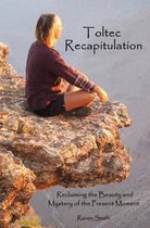 Toltec Recapitulation