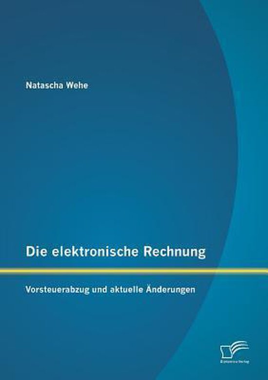Die elektronische Rechnung: Vorsteuerabzug und aktuelle Änd ... - cover