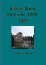 Trieste, libero Comune. 1295 - 1369