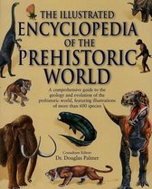 The Illustrated Encyclopedia of the Prehistoric World