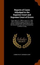 Reports of Cases Adjudged in the Superior Court and Supreme Court of Errors