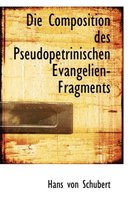 Die Composition Des Pseudopetrinischen Evangelien-Fragments