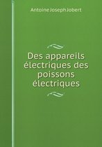 Des appareils electriques des poissons electriques