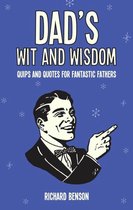 Dad's Wit & Wisdom: Quips and Quotes for Fantastic Fathers