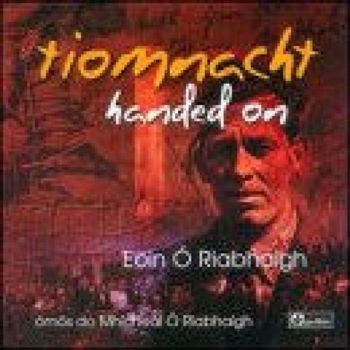 Eoin O'riabhaigh - Tiomnacht. Handed On (CD)