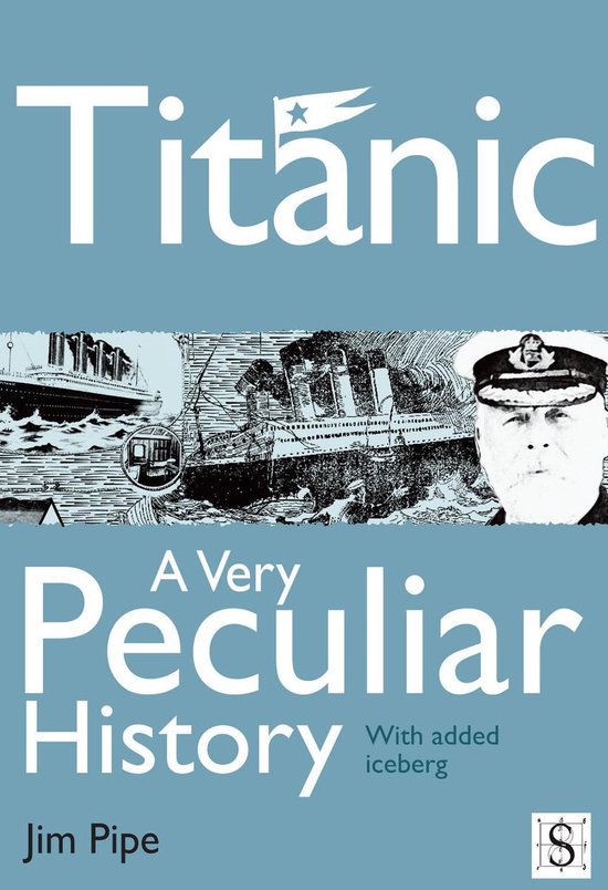 Titanic, a Very Peculiar History - cover