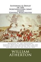 Suffering & Defeat of the Nothwestern Army Under General Winchester