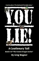 The "Fenton Dragon" Series 2 - You Lie!: A Cautionary Tail