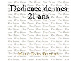 Dedicace de mes 21 ans