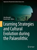 Replacement of Neanderthals by Modern Humans Series - Learning Strategies and Cultural Evolution during the Palaeolithic