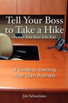 Tell Your Boss to Take A Hike (Before Your Boss Tells You)