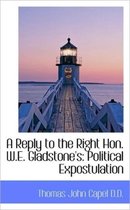 A Reply to the Right Hon. W.E. Gladstone's
