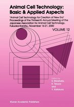 Animal Cell Technology: Basic & Applied Aspects: Proceedings of the Thirteenth Annual Meeting of the Japanese Association for Animal Cell Technology (