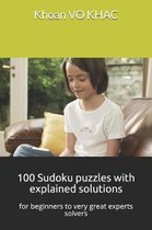 100 Sudoku Puzzles with Explained Solutions