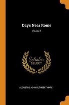 Days Near Rome; Volume 1