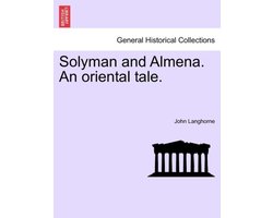 Solyman and Almena. an Oriental Tale.