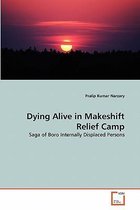 Dying Alive in Makeshift Relief Camp