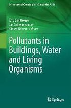 Pollutants in Buildings, Water and Living Organisms