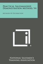 Practical Salesmanship, Demonstration Method, V4