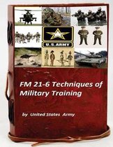 FM 21-6 Techniques of Military Training