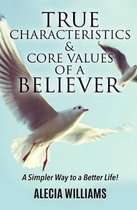 True Characteristics and Core Values of a Believer