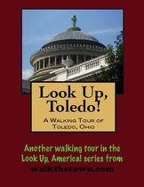 Look Up, Toledo! A Walking Tour of Toledo, Ohio
