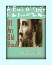 A Book Of Strife In the Form Of The Diary Of An Old Soul