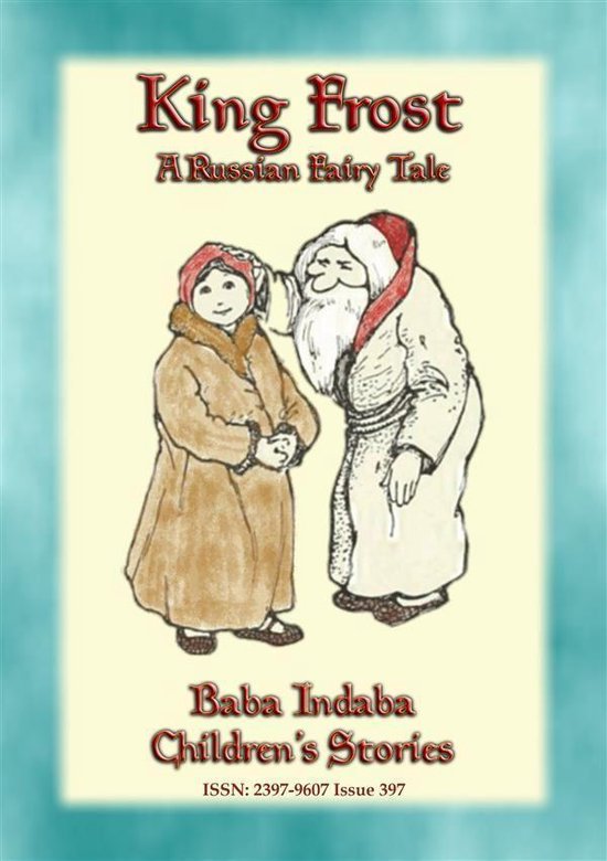 Baba Indaba Children's Stories 397 - KING FROST - A Russian  ... - cover