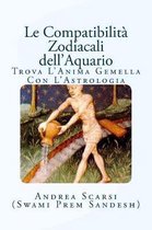 Le Compatibilit� Zodiacali-Le Compatibilit� Zodiacali dell'Aquario