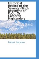 Historical Record of the Seventy-Ninth Regiment of Foot
