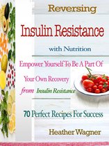 Reversing Insulin Resistance with Nutrition