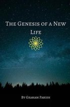 The Genesis of a New Life