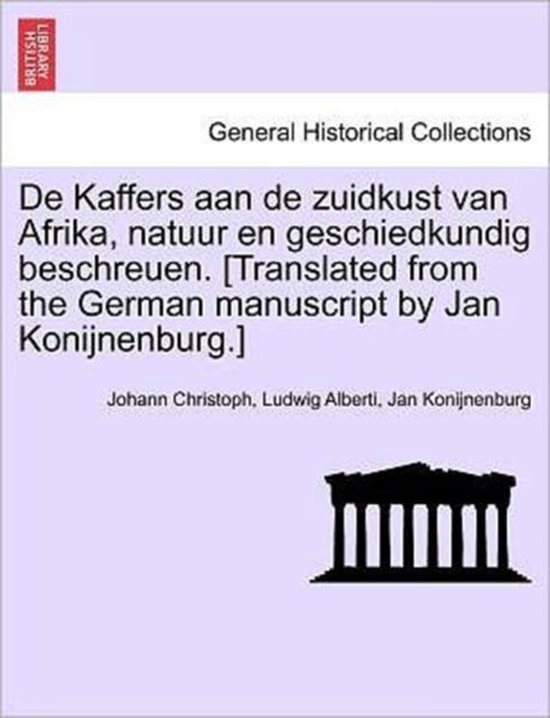 Boek: De Kaffers aan de zuidkust van Afrika, natuur en geschiedkundig beschreuen. [Vertaling uit het Duits door Jan Konijnenburg].