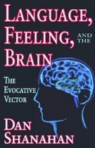Language, Feeling, And the Brain