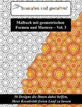 Malbuch Mit Geometrischen Formen Und Mustern - Vol. 3 (Malbuch F r Erwachsene)