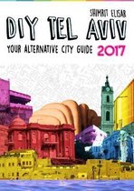 DIY Tel Aviv - Your Alternative City Guide 2017