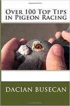 Over 100 Top Tips in Pigeon Racing