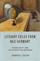Literary Exiles from Nazi Germany: Exemplarity and the Search for Meaning