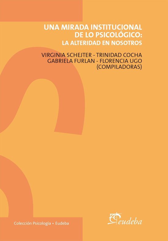 Una mirada institucional de lo psicológico: la alteridad en ... - cover