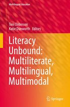 Multilingual Education 30 - Literacy Unbound: Multiliterate, Multilingual, Multimodal