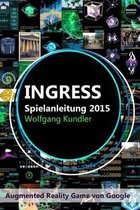 Ingress Spielanleitung 2015 (Color-Edition)