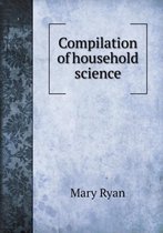 Compilation of household science