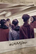 Family Purpose #iamher Social Media Edition