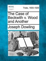 The Case of Beckwith V. Wood and Another