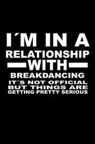 I'm in a Relationship with Breakdancing It's Not Official But Things Are Getting Pretty Serious