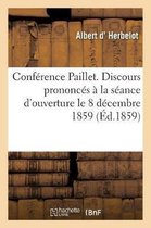 Litterature- Conférence Paillet. Discours Prononcés À La Séance d'Ouverture Le 8 Décembre 1859